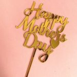 Happy Mother's Day Acrylic Cake Topper