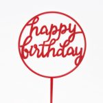 Happy Birthday Round Acrylic Cake Topper