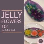 Encapsulated Jelly Flowers 101